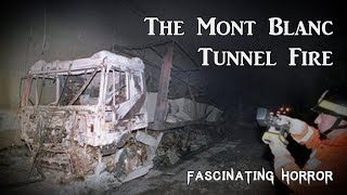 The Mont Blanc Tunnel Fire A Short Doentary Fascinating Horror