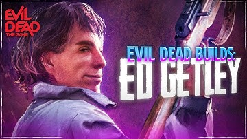 Best Ed Getley Build! (Evil Dead: The Game)