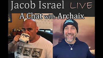 Jacob Israel LIVE: A Chat with Archaix