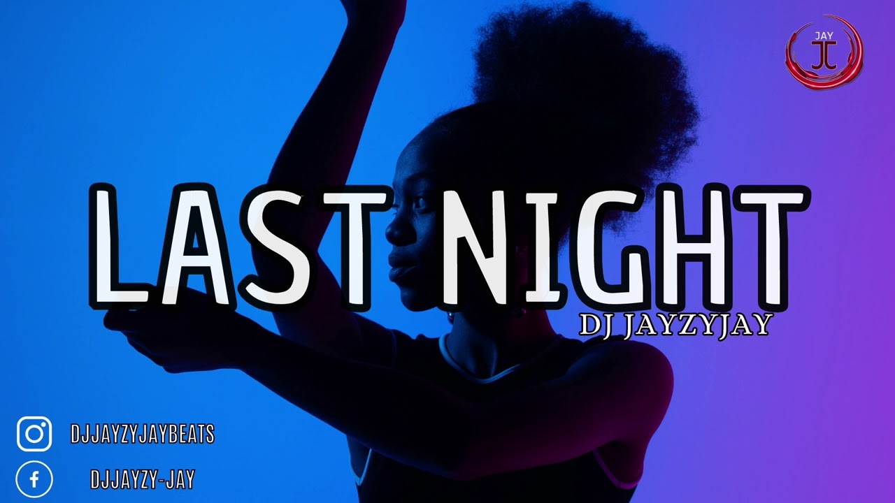 Dj JayZyJay - Last Night | Instrumental