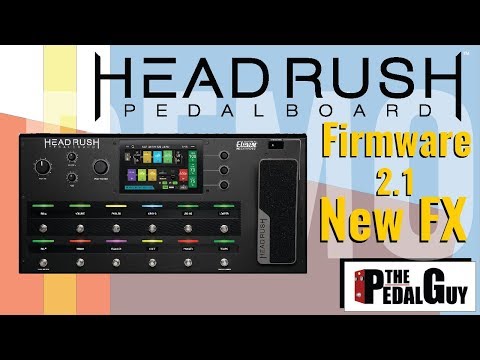 thepedalguy-presents-the-new-headrush-pedalboard-firmware-2.1-fx