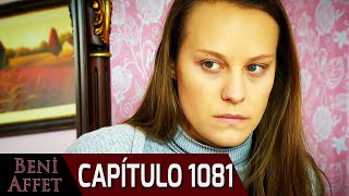 Perdóname (Beni Affet) - Capítulo 1081