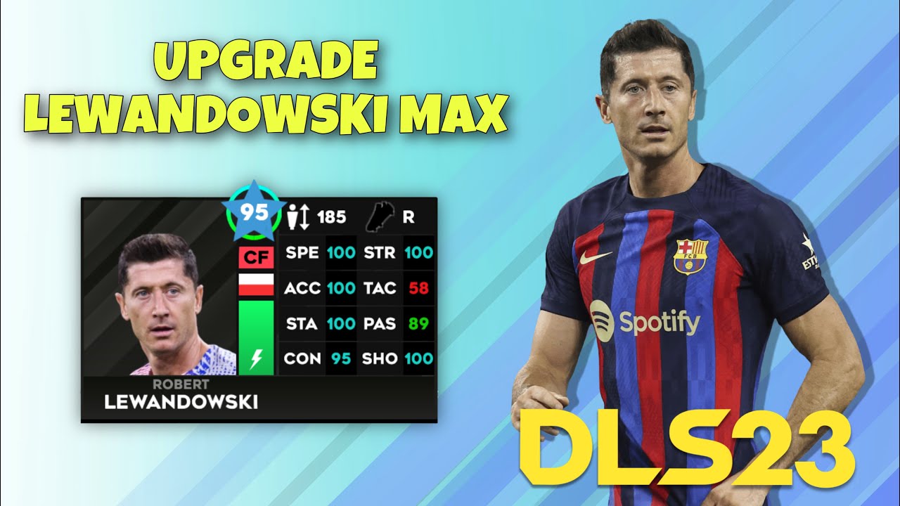 DLS 23 | Mua và nâng cấp "SIÊU CF" Robert Lewandowski SHOT 100🔥