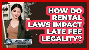 How Do Rental Laws Impact Late Fee Legality?