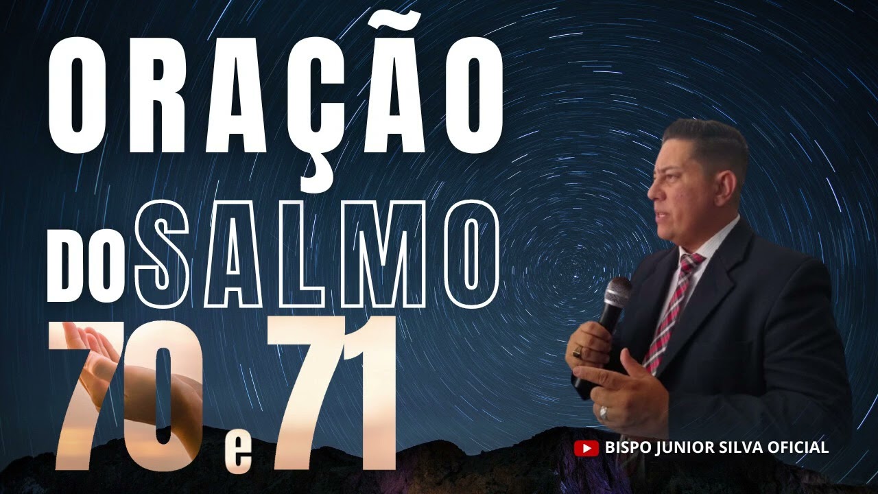 oração do salmo 70 e 71.#bispojuniorsilva 