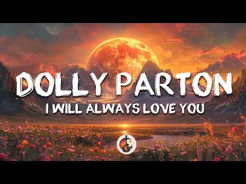 Dolly Parton - I Will Always Love You (Lyrics)