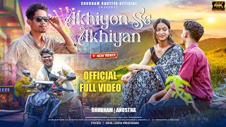 Akhiyon Se Akhiyan | Shubham lakra & Priya kandulna | New Nagpuri Romantic song 2026 