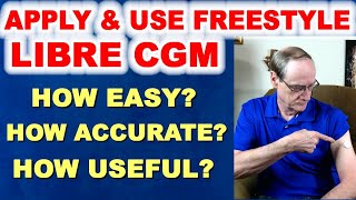 Apply & Use Freestyle Libre CGM: How easy? How accurate? How Useful?