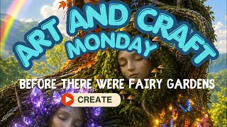 Before There Were Fairy Gardens: Arts & Craft Monday #art #craft