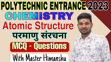 MCQ | Atomic Structure | परमाणु संरचना  | Part - 1 | Chemistry | Polytechnic Entrance Exam 2023