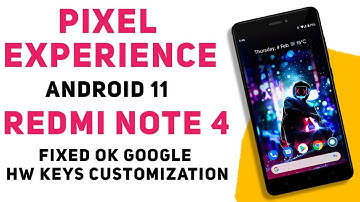 Pixel Experience Official Update Redmi Note 4 | Android 11 | HW Keys Customization | Fixed OK Google