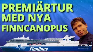 My premiere trip with the NEW Finncanopus - The new ship from Finnlines