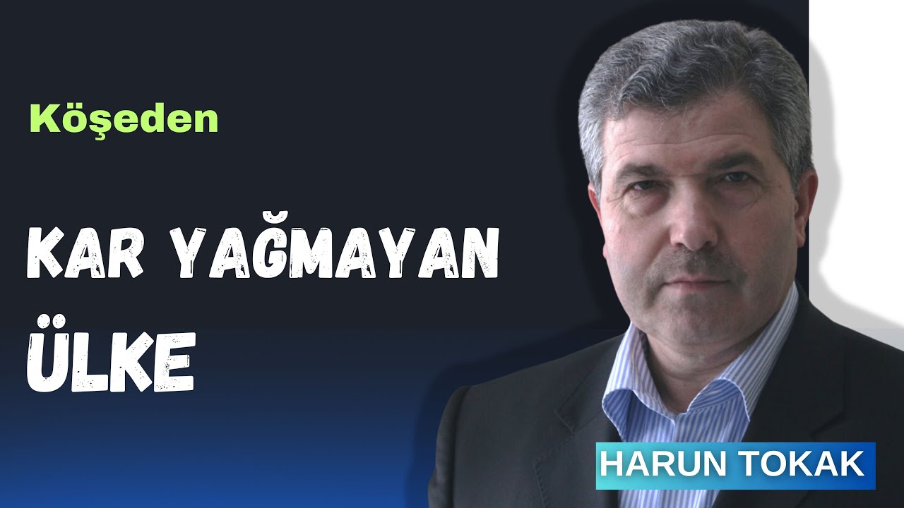 Kar Yağmayan Ülke - Harun TOKAK