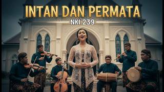NKI 239 | INTAN DAN PERMATA (music re-interpretation)#nyanyiankemenanganiman #kidungjemaat