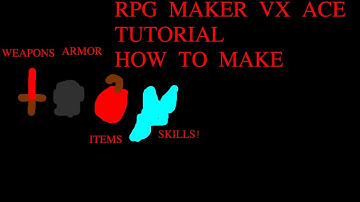 RPG Maker VX Ace How to Make Armor Weapons Items & Skills