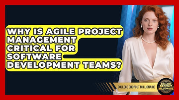 Why Is Agile Project Management Critical For Software Development Teams?