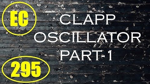 ElexCkts | Lecture-295 | Clapp Oscillators Part-1