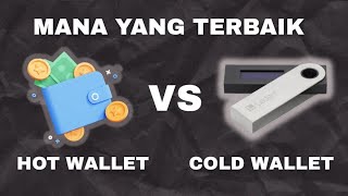 Hot wallet vs cold wallet mana yang terbaik?