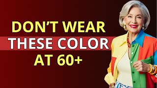 5 Colors That Don’t Flatter Women Over 60 And What To Wear Instead! | Elderly Wisdom