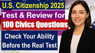 Test 100 Civics Questions 2025 for U.S. Citizenship Interview – Check Your Ability Before Real Test