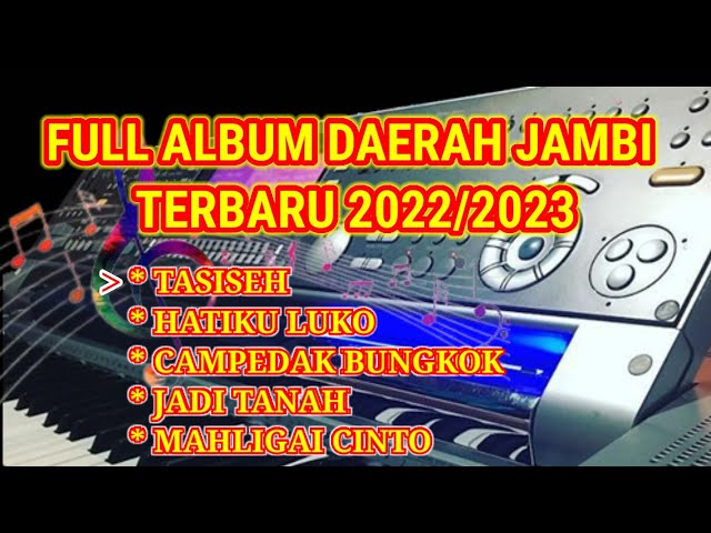 LAGU FULL DAERAH JAMBI~Versi Orgen Tunggal~TERBARU 2022/2023 class=