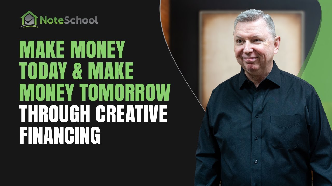 Make Money Today & Make Money Tomorrow Through Creative Financing 