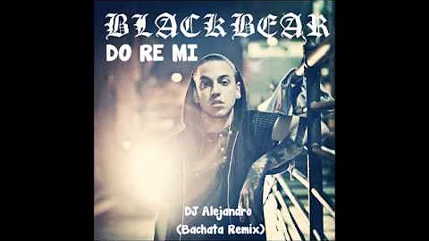 Blackbear - Do Re Mi (DJ Alejandro Bachata Remix)