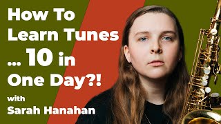 How To Learn Tunes The Sarah Hanahan Way