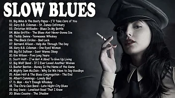 Best Slow Music | Beautilful Relaxing Blues Music | The Best Of Slow Blues Rock Ballads