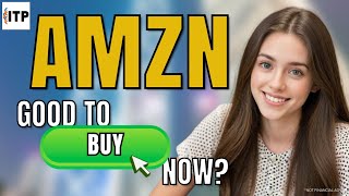 Is Amazon.com Inc AMZN A Good Time To Buy Now? AMZN Stock Analysis