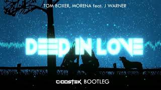 Tom Boxer , Morena feat. J Warner - Deep In Love (CIOOSTEK BOOTLEG)