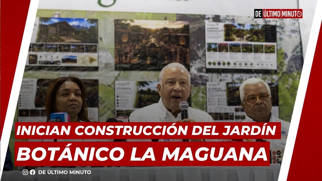 INICIAN CONSTRUCCIÓN DEL JARDÍN BOTÁNICO LA MAGUANA