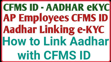 AP Employees CFMS ID-Aadhar Linking Aadhaar EKYC Confirmation How to Link Aadhar with CFMS ID