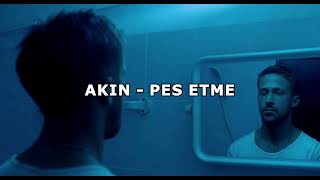 Akın - Pes Etme