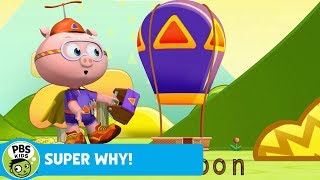 SUPER WHY! | Alpha Pig Builds a Hot Air Balloon | PBS KIDS