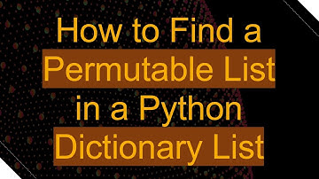 How to Find a Permutable List in a Python Dictionary List