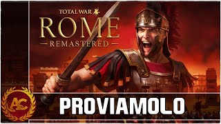 AAAH ROMA! || TOTAL WAR: ROME REMASTERED || GAMEPLAY ITA #0