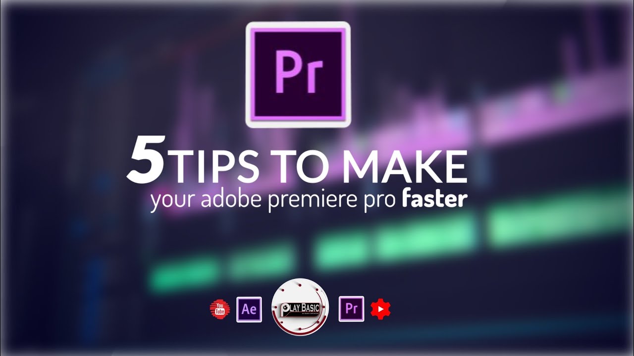 5 tips to make your Adobe Premiere Pro faster - YouTube
