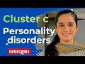 Cluster C Personality Disorders [AAPD, Dependent &amp; Obsessive Compulsive Personality Disorders]