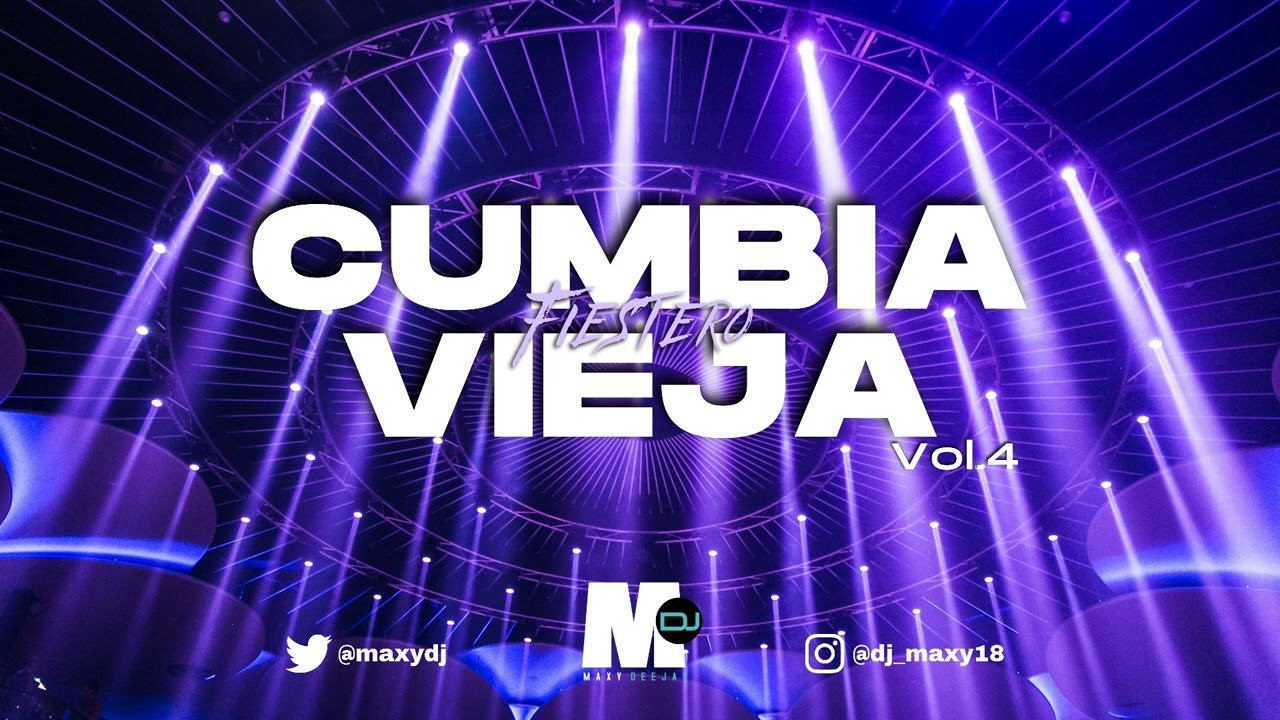 CUMBIA VIEJA 4 • Fiestero • Cachengue ✘ Maxy Dee Jay
