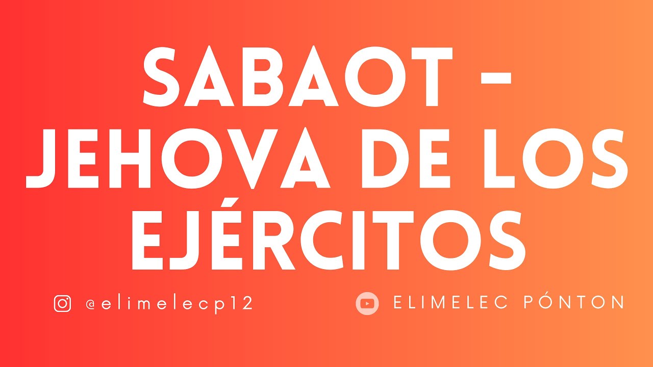 SABAOT - JEHOVA DE LOS EJERCITOS | 29 marzo, 2023 | devocional Pastor ...