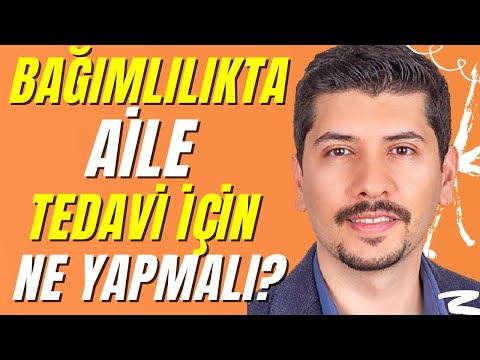 Bağımlılık ve Aile - Bağımlılıkta aile tedavi için ne yapmalı?