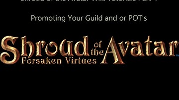 Shroud of the Avatar Sota Wiki Tutorial Part 4, Promote Guilds/POTS