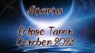 Aquarius - Solar Eclipse Tarot Reading October 2023