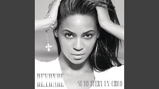 Miniatura de vídeo de "Beyoncé - Si Yo Fuera Un Chico (If I Were A Boy - Spanish Version)"