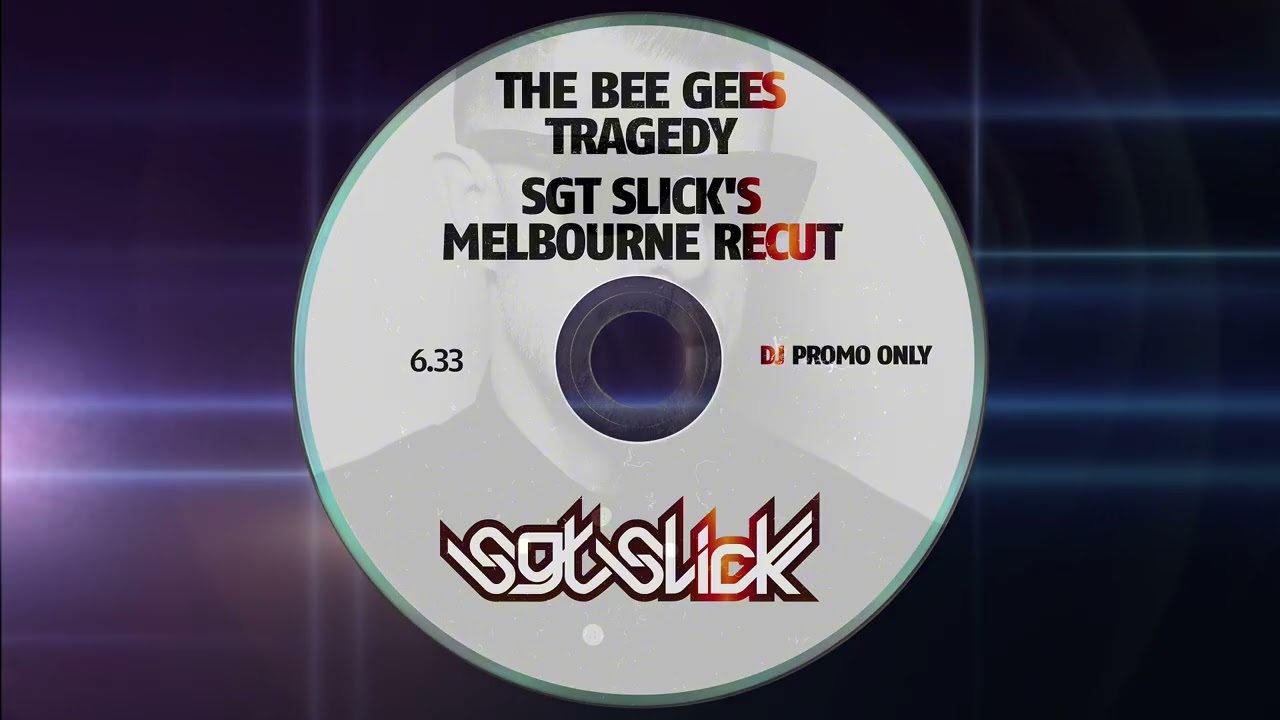 The Bee Gees - Tragedy (Sgt Slick's Melbourne ReCut)