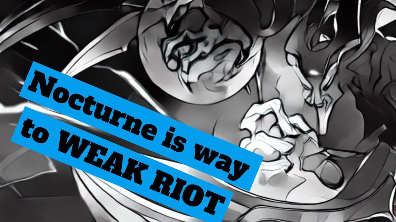 Nocturne needs a BUFF RIOT - YouTube