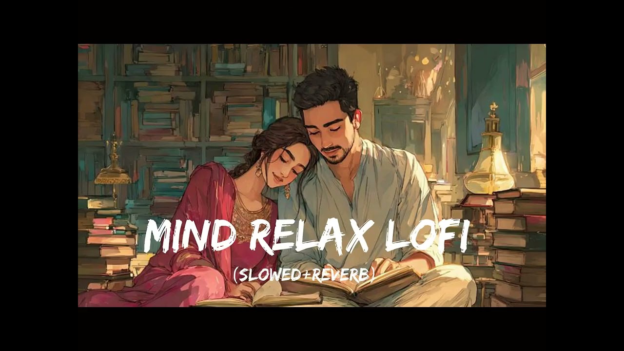 Mind Relax Lo-fi Music🎵 || 2026 Ultimate Mind Relaxing Lo-fi Beats | Study, Sleep & Chill Lo-fi Song
