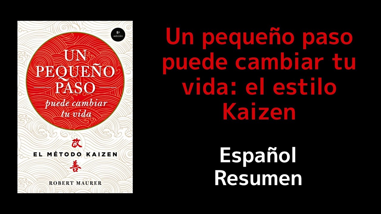 El Camino Del Kaizen - Robert Maurer | Español Resumen 🎧📚 - YouTube