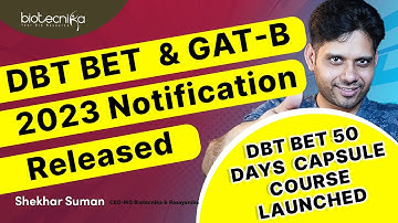 DBT BET & GAT-B 2023 Exam Notification Released + 50 Days Capsule Course Launched